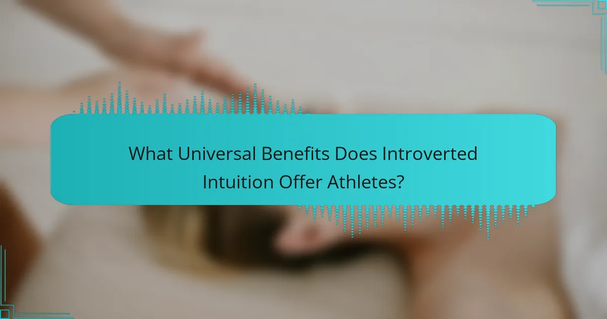 What Universal Benefits Does Introverted Intuition Offer Athletes?